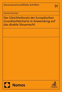 Cover Der Gleichheitssatz der Europäischen Grundrechtecharta in Anwendung auf das direkte Steuerrecht