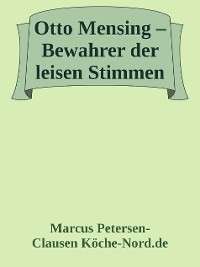 Cover Otto Mensing – Bewahrer der leisen Stimmen