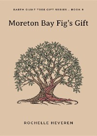Cover Moreton Bay Fig's Gift