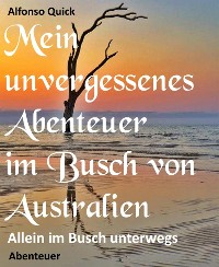 Cover Mein unvergessenes Abenteuer im Busch von Australien