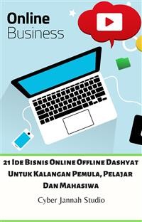 Cover 21 Ide Bisnis Online Offline Dashyat Untuk Kalangan Pemula, Pelajar Dan Mahasiwa