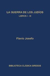 Cover La guerra de los judíos. Libros I-III