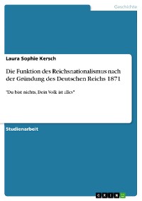 Cover Die Funktion des Reichsnationalismus nach der Gründung des Deutschen Reichs 1871