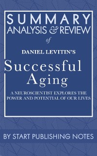 Cover Summary, Analysis, and Review of Daniel Levitin's Successful Aging