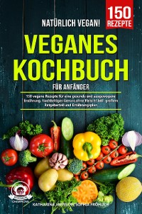 Cover Natürlich Vegan! – Veganes Kochbuch für Anfänger
