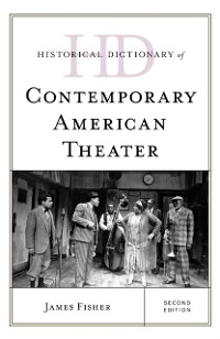 Cover Historical Dictionary of Contemporary American Theater