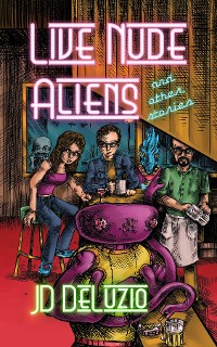 Cover Live Nude Aliens and Other Stories