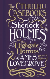 Cover Cthulhu Casebooks - Sherlock Holmes and the Highgate Horrors