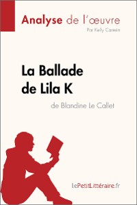 Cover La Ballade de Lila K de Blandine Le Callet (Analyse de l'oeuvre)