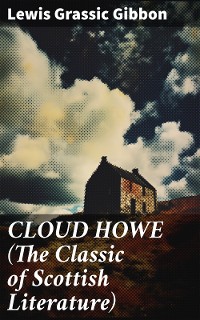 Cover CLOUD HOWE (The Classic of Scottish Literature)