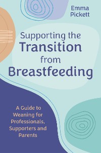 Cover Supporting the Transition from Breastfeeding