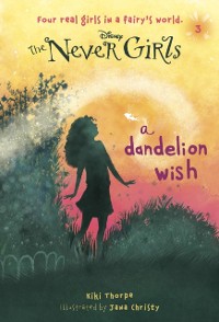 Cover Never Girls #3: A Dandelion Wish (Disney: The Never Girls)