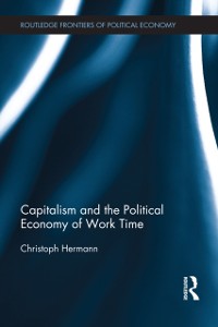 Cover Capitalism and the Political Economy of Work Time