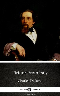 Cover Pictures from Italy by Charles Dickens (Illustrated)