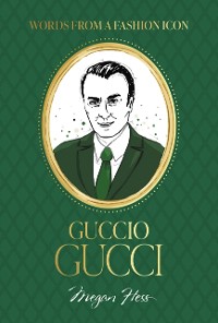 Cover Words from a Fashion Icon: Guccio Gucci