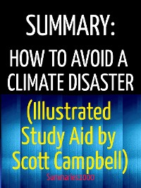 Cover Summary: How to Avoid a Climate Disaster (Illustrated Study Aid by Scott Campbell)