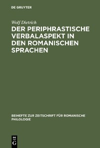 Cover Der periphrastische Verbalaspekt in den romanischen Sprachen