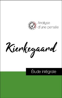 Cover Analyse d''une pensée : Kierkegaard (résumé et fiche de lecture plébiscités par les enseignants sur fichedelecture.fr)