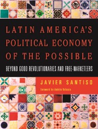Cover Latin America's Political Economy of the Possible