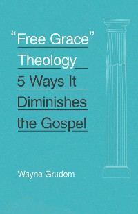 Cover "Free Grace" Theology