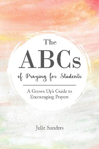 Cover The ABCs of Praying for Students