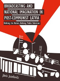 Cover Broadcasting and National Imagination in Post-Communist Latvia