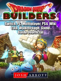 Cover Dragon Quest Builders, Switch, PC, Multiplayer, PS4, Wiki, CoD, Walkthrough, Game Guide Unofficial