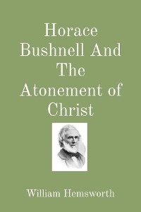 Cover Horace Bushnell And The Atonement of Christ