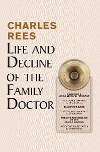 Cover Life and Decline of the Family Doctor