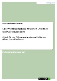 Cover Unterrichtsgestaltung zwischen Offenheit und Geschlossenheit