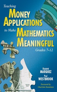Cover Teaching Money Applications to Make Mathematics Meaningful, Grades 7-12