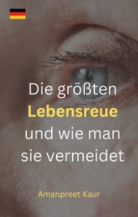 Cover Die größten Lebensreue und wie man sie vermeidet