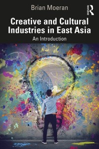 Cover Creative and Cultural Industries in East Asia
