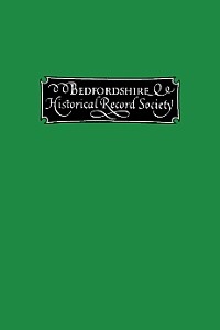 Cover The Publications of the Bedfordshire Historical Record Society volume XVIII