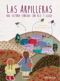 Cover Las Arpilleras. Una historia contada con hilo y aguja