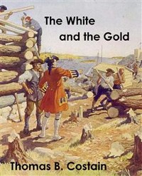 Cover The White and the Gold: The French Regime in Canada