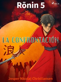 Cover Ronin 5 - La confrontación