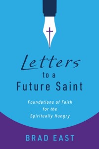 Cover Letters to a Future Saint