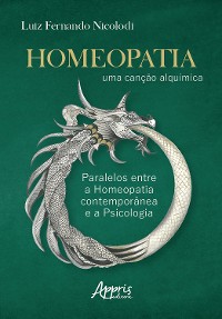 Cover Homeopatia: Uma Canção Alquímica; Paralelos entre a Homeopatia Contemporânea e a Psicologia