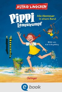 Cover Pippi Langstrumpf. Alle Abenteuer in einem Band