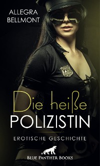 Cover Die heiße Polizistin | Erotische Geschichte