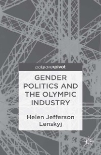 Cover Gender Politics and the Olympic Industry