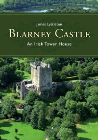 Cover Blarney Castle, Co. Cork : An Irish tower house