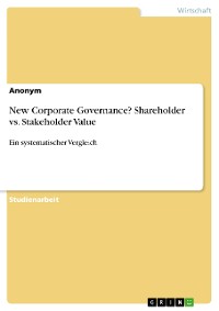 Cover New Corporate Governance? Shareholder vs. Stakeholder Value