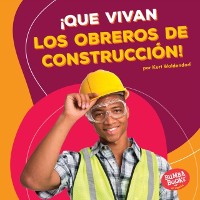 Cover ¡Que vivan los obreros de construcción! (Hooray for Construction Workers!)