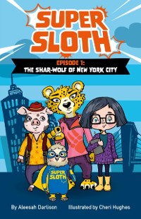 Cover Super Sloth Episode 1: The Shar-Wolf of New York City