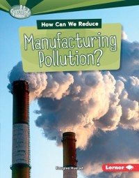 Cover How Can We Reduce Manufacturing Pollution?