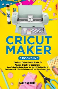 Cover Cricut Maker (3 Books in 1)