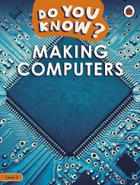 Cover Do You Know? Level 2   Making Computers