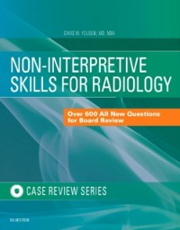 Cover Non-Interpretive Skills for Radiology: Case Review E-Book